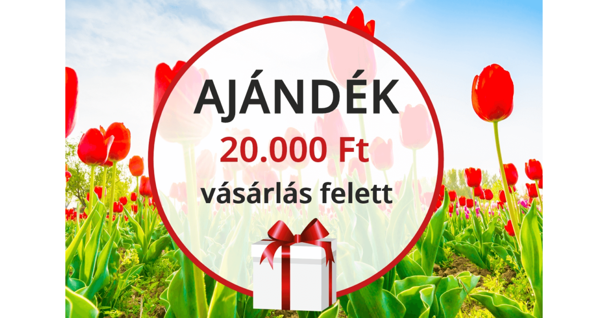 2021. Tavaszi ajándékaink 20.000 Ft vásárlás felett