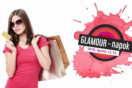 Glamour napok 2018. április 12-15.